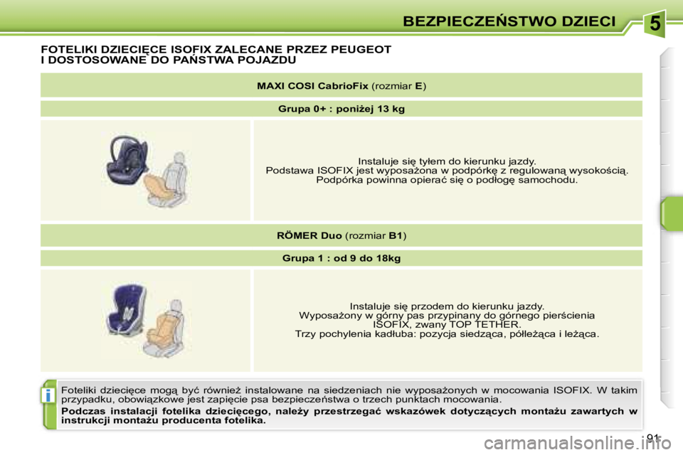 PEUGEOT 207 2005.5  Instrukcja obsługi (in Polish) �5
�i
�B�E�Z�P�I�E�C�Z�E0�S�T�W�O� �D�Z�I�E�C�I
�9�1
�F�O�T�E�L�I�K�I� �D�Z�I�E�C�I&�C�E� �I�S�O�F�I�X� �Z�A�L�E�C�A�N�E� �P�R�Z�E�Z� �P�E�U�G�E�O�T�  
�I� �D�O�S�T�O�S�O�W�A�N�E� �D�O� �P�A0�S�T�W