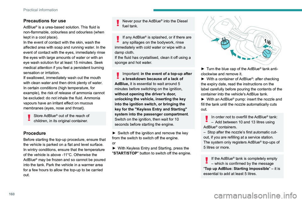 PEUGEOT 208 2021 Owners Manual 160
Practical information
Free-wheeling
In certain situations, it is necessary to put the
vehicle into free-wheeling mode (e.g. towing, on
a rolling road, automatic car wash (Wash mode),
rail or se PEUGEOT 208 2021 Owners Manual 160
Practical information
Free-wheeling
In certain situations, it is necessary to put the
vehicle into free-wheeling mode (e.g. towing, on
a rolling road, automatic car wash (Wash mode),
rail or se