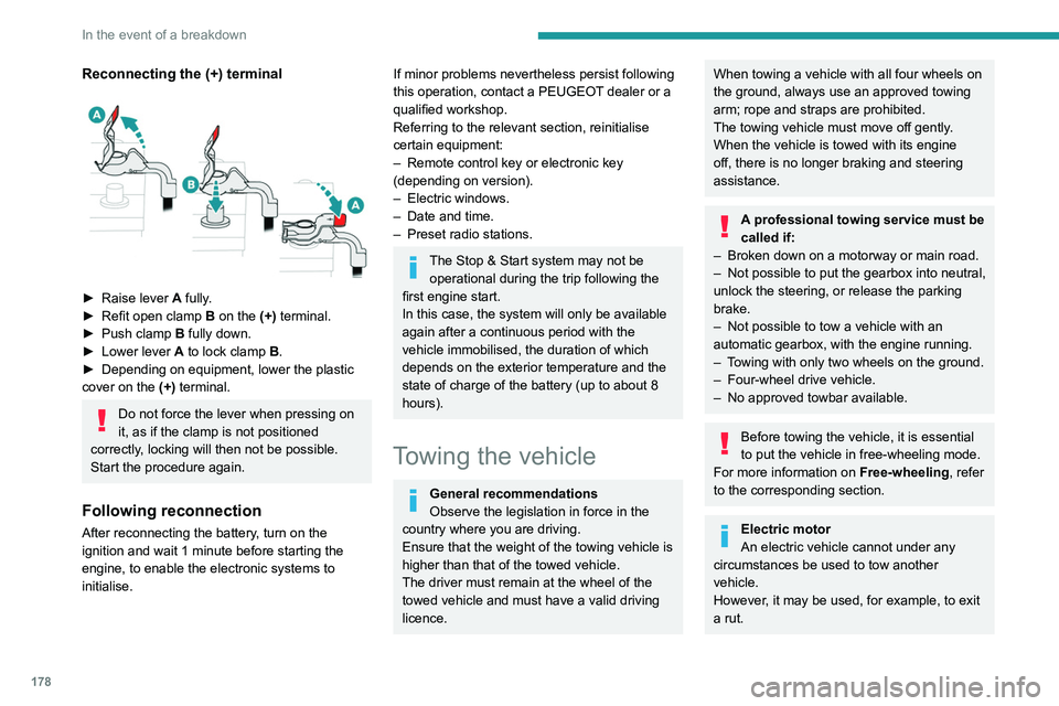 PEUGEOT 208 2021 Owners Manual 178
In the event of a breakdown
Reconnecting the (+) terminal
► Raise lever A fully.
► Refit open clamp B on the (+) terminal.
►
Push clamp
B fully down.
►
Lower lever
A
to PEUGEOT 208 2021 Owners Manual 178
In the event of a breakdown
Reconnecting the (+) terminal
► Raise lever A fully.
► Refit open clamp B on the (+) terminal.
►
Push clamp
B fully down.
►
Lower lever
A
to