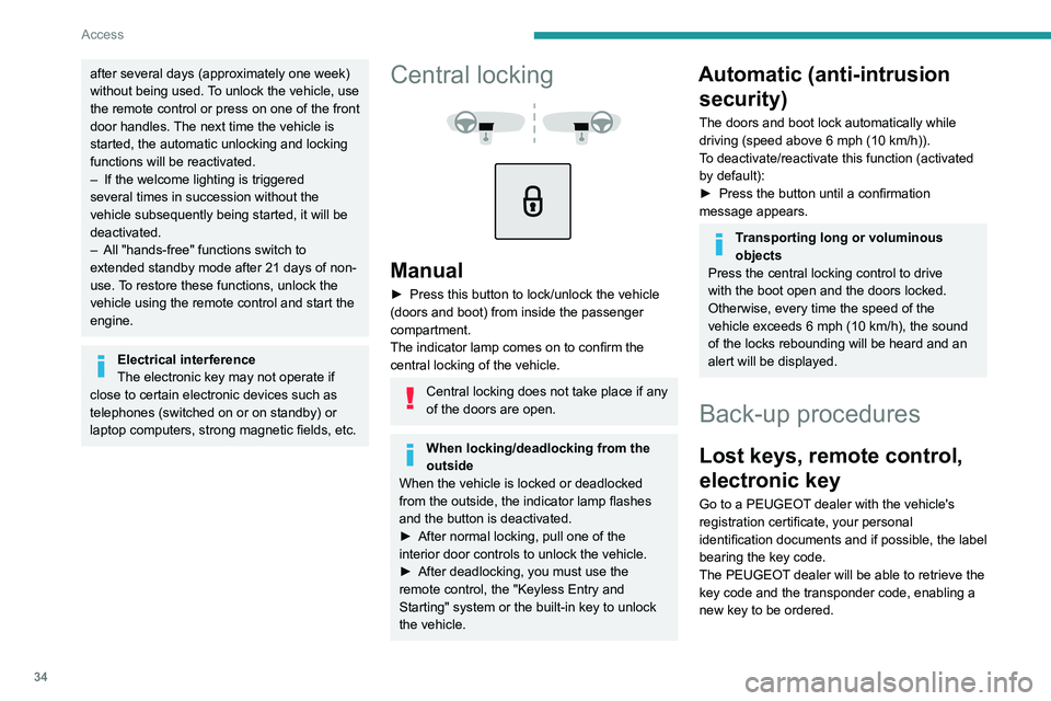 PEUGEOT 208 2021 Owners Guide 34
Access
after several days (approximately one week)
without being used. To unlock the vehicle, use
the remote control or press on one of the front
door handles. The next time the vehicle is
star PEUGEOT 208 2021 Owners Guide 34
Access
after several days (approximately one week)
without being used. To unlock the vehicle, use
the remote control or press on one of the front
door handles. The next time the vehicle is
star