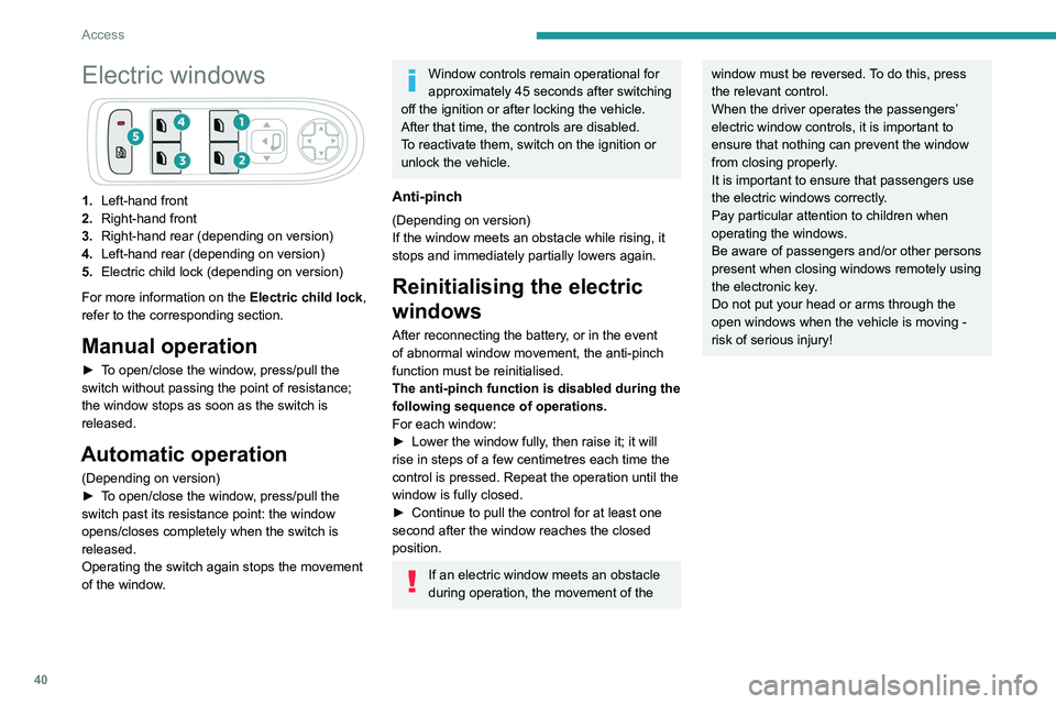 PEUGEOT 208 2021 Service Manual 40
Access
Electric windows
1.Left-hand front
2. Right-hand front
3. Right-hand rear (depending on version)
4. Left-hand rear (depending on version)
5. Electric child lock (depending on version)
For mo PEUGEOT 208 2021 Service Manual 40
Access
Electric windows
1.Left-hand front
2. Right-hand front
3. Right-hand rear (depending on version)
4. Left-hand rear (depending on version)
5. Electric child lock (depending on version)
For mo