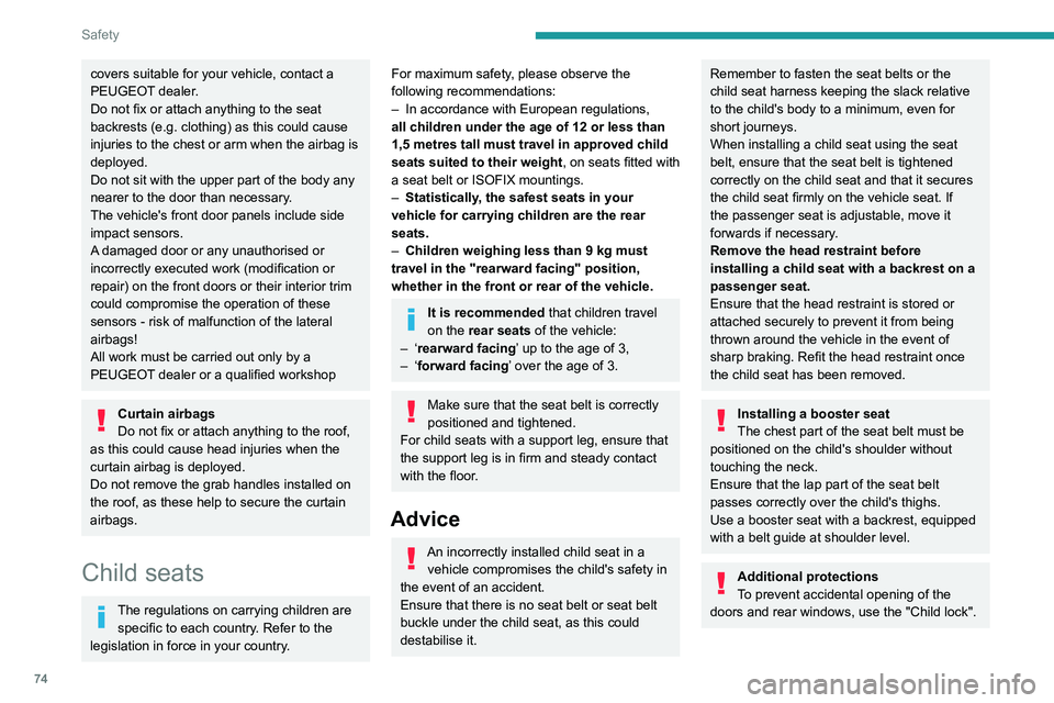 PEUGEOT 208 2021 Owners Manual 74
Safety
Take care not to open the rear windows by
more than one third.
To protect young children from the rays of the
sun, fit side blinds on the rear windows.
As a safety measure, do not leave:
â PEUGEOT 208 2021 Owners Manual 74
Safety
Take care not to open the rear windows by
more than one third.
To protect young children from the rays of the
sun, fit side blinds on the rear windows.
As a safety measure, do not leave:
â