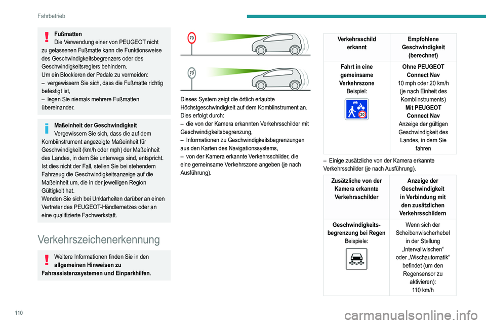 PEUGEOT 208 2021 Betriebsanleitungen (in German) 11 0
Fahrbetrieb
FußmattenDie Verwendung einer von PEUGEOT nicht
zu gelassenen Fußmatte kann die Funktionsweise
des Geschwindigkeitsbegrenzers oder des
Geschwindigkeitsreglers behindern.
Um ein PEUGEOT 208 2021 Betriebsanleitungen (in German) 11 0
Fahrbetrieb
FußmattenDie Verwendung einer von PEUGEOT nicht
zu gelassenen Fußmatte kann die Funktionsweise
des Geschwindigkeitsbegrenzers oder des
Geschwindigkeitsreglers behindern.
Um ein