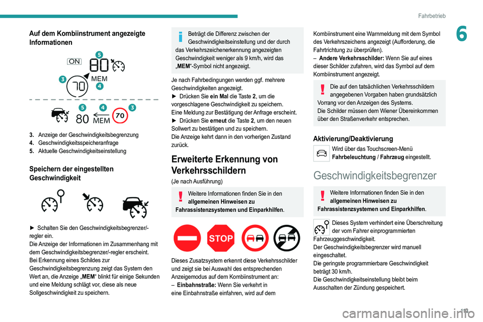 PEUGEOT 208 2021 Betriebsanleitungen (in German) 11 3
Fahrbetrieb
6Auf dem Kombiinstrument angezeigte Informationen
3. Anzeige der Geschwindigkeitsbegrenzung
4. Geschwindigkeitsspeicheranfrage
5. Aktuelle Geschwindigkeitseinstellung
Speichern de PEUGEOT 208 2021 Betriebsanleitungen (in German) 11 3
Fahrbetrieb
6Auf dem Kombiinstrument angezeigte Informationen
3. Anzeige der Geschwindigkeitsbegrenzung
4. Geschwindigkeitsspeicheranfrage
5. Aktuelle Geschwindigkeitseinstellung
Speichern de