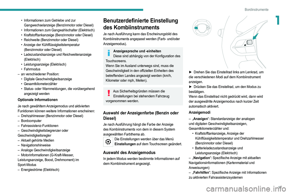 PEUGEOT 208 2021  Betriebsanleitungen (in German) 11
Bordinstrumente
1• Informationen zum Getriebe und zur 
Gangwechselanzeige (Benzinmotor oder Diesel)
•
 
Informationen zum Gangwahlschalter (Elektrisch)
•

 
Kraftstofftankanzeige (Benzinmotor