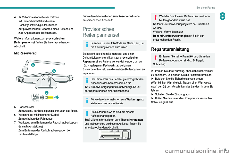 PEUGEOT 208 2021 Betriebsanleitungen (in German) 173
Bei einer Panne
84.12 V-Kompressor mit einer Patrone
mit Reifendichtmittel und einem
Höchstgeschwindigkeitsaufkleber
Zur provisorischen Reparatur eines Reifens und
zum Anpassen des Reifendru PEUGEOT 208 2021 Betriebsanleitungen (in German) 173
Bei einer Panne
84.12 V-Kompressor mit einer Patrone
mit Reifendichtmittel und einem
Höchstgeschwindigkeitsaufkleber
Zur provisorischen Reparatur eines Reifens und
zum Anpassen des Reifendru