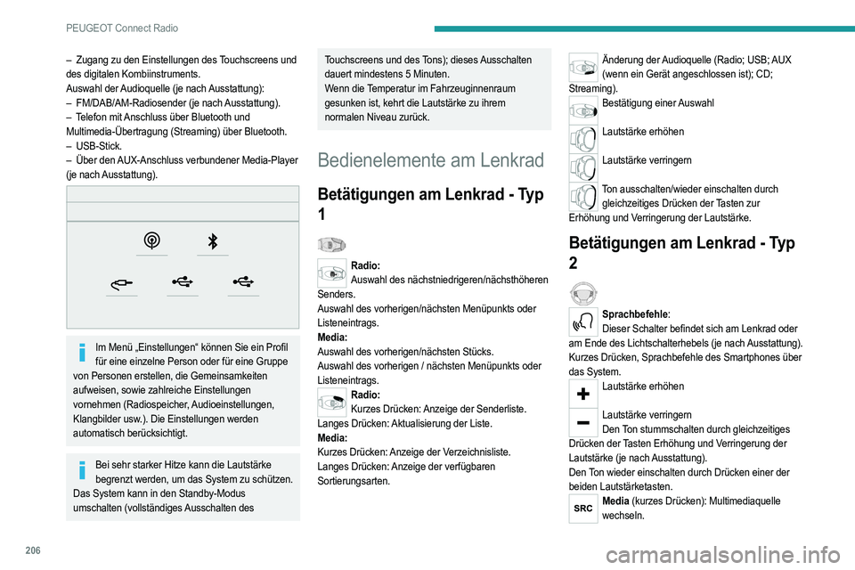 PEUGEOT 208 2021 Betriebsanleitungen (in German) 206
PEUGEOT Connect Radio
Telefon (kurzes Drücken): Telefon abheben.Während eines Gesprächs (kurzes Drücken):
Zugriff auf das Telefonmenü.
Telefon (langes Drücken): Ablehnen eines
ankommenden PEUGEOT 208 2021 Betriebsanleitungen (in German) 206
PEUGEOT Connect Radio
Telefon (kurzes Drücken): Telefon abheben.Während eines Gesprächs (kurzes Drücken):
Zugriff auf das Telefonmenü.
Telefon (langes Drücken): Ablehnen eines
ankommenden