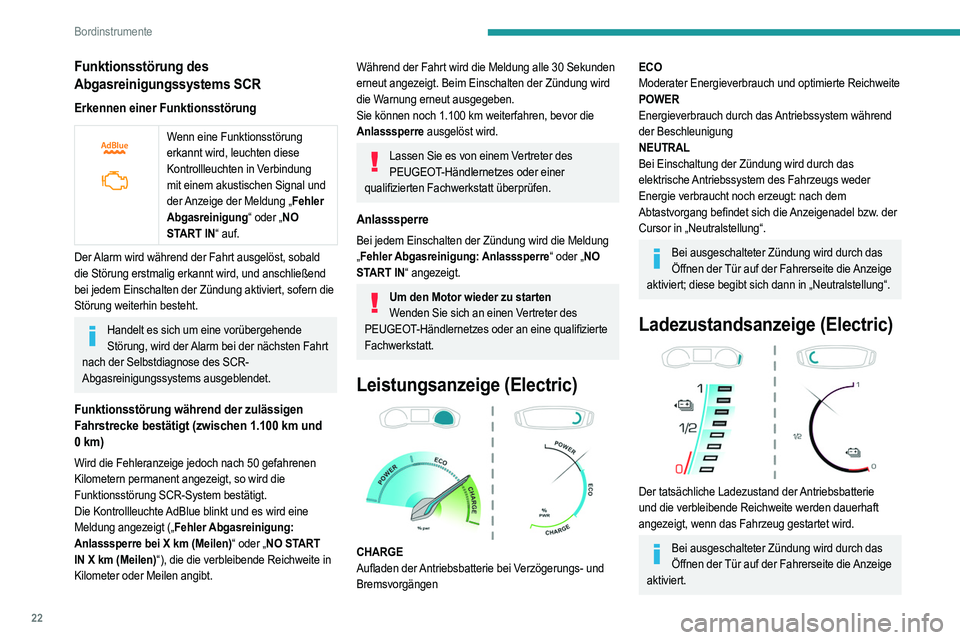 PEUGEOT 208 2021 Betriebsanleitungen (in German) 22
Bordinstrumente
Funktionsstörung des
Abgasreinigungssystems SCR
Erkennen einer Funktionsstörung
Wenn eine Funktionsstörung
erkannt wird, leuchten diese
Kontrollleuchten in Verbindung
mit PEUGEOT 208 2021 Betriebsanleitungen (in German) 22
Bordinstrumente
Funktionsstörung des
Abgasreinigungssystems SCR
Erkennen einer Funktionsstörung
Wenn eine Funktionsstörung
erkannt wird, leuchten diese
Kontrollleuchten in Verbindung
mit