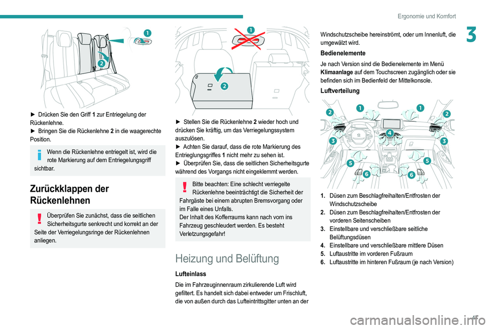 PEUGEOT 208 2021 Betriebsanleitungen (in German) 47
Ergonomie und Komfort
3
► Drücken Sie den Griff 1 zur Entriegelung der
Rückenlehne.
►
Bringen Sie die Rückenlehne
2 in die waagerechte
Position.
Wenn die Rückenlehne entriegelt ist, PEUGEOT 208 2021 Betriebsanleitungen (in German) 47
Ergonomie und Komfort
3
► Drücken Sie den Griff 1 zur Entriegelung der
Rückenlehne.
►
Bringen Sie die Rückenlehne
2 in die waagerechte
Position.
Wenn die Rückenlehne entriegelt ist,