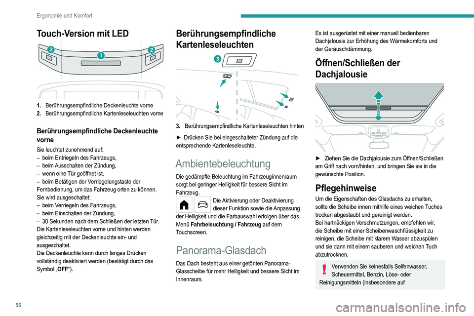 PEUGEOT 208 2021 Betriebsanleitungen (in German) 56
Ergonomie und Komfort
Touch-Version mit LED
1.Berührungsempfindliche Deckenleuchte vorne
2. Berührungsempfindliche Kartenleseleuchten vorne
Berührungsempfindliche Deckenleuchte
vorne
Sie leucht PEUGEOT 208 2021 Betriebsanleitungen (in German) 56
Ergonomie und Komfort
Touch-Version mit LED
1.Berührungsempfindliche Deckenleuchte vorne
2. Berührungsempfindliche Kartenleseleuchten vorne
Berührungsempfindliche Deckenleuchte
vorne
Sie leucht
