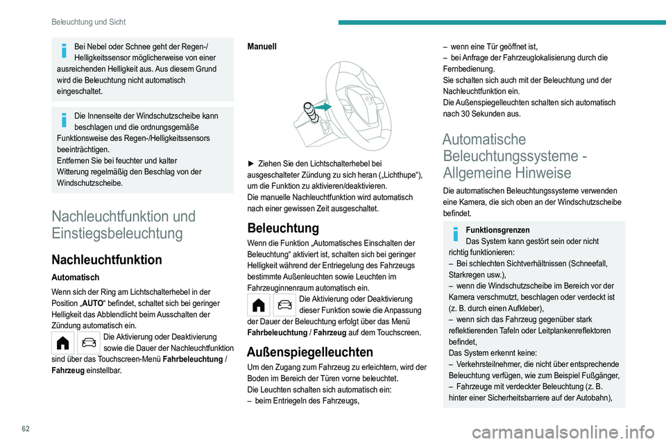 PEUGEOT 208 2021 Betriebsanleitungen (in German) 62
Beleuchtung und Sicht
– Fahrzeuge, die sich auf der Höhe oder in der
Senke einer Steilstrecke, in starken Kurven oder in
Kreuzungsbereichen befinden.
Wartung Reinigen Sie die Windschutzscheibe PEUGEOT 208 2021 Betriebsanleitungen (in German) 62
Beleuchtung und Sicht
– Fahrzeuge, die sich auf der Höhe oder in der
Senke einer Steilstrecke, in starken Kurven oder in
Kreuzungsbereichen befinden.
Wartung Reinigen Sie die Windschutzscheibe