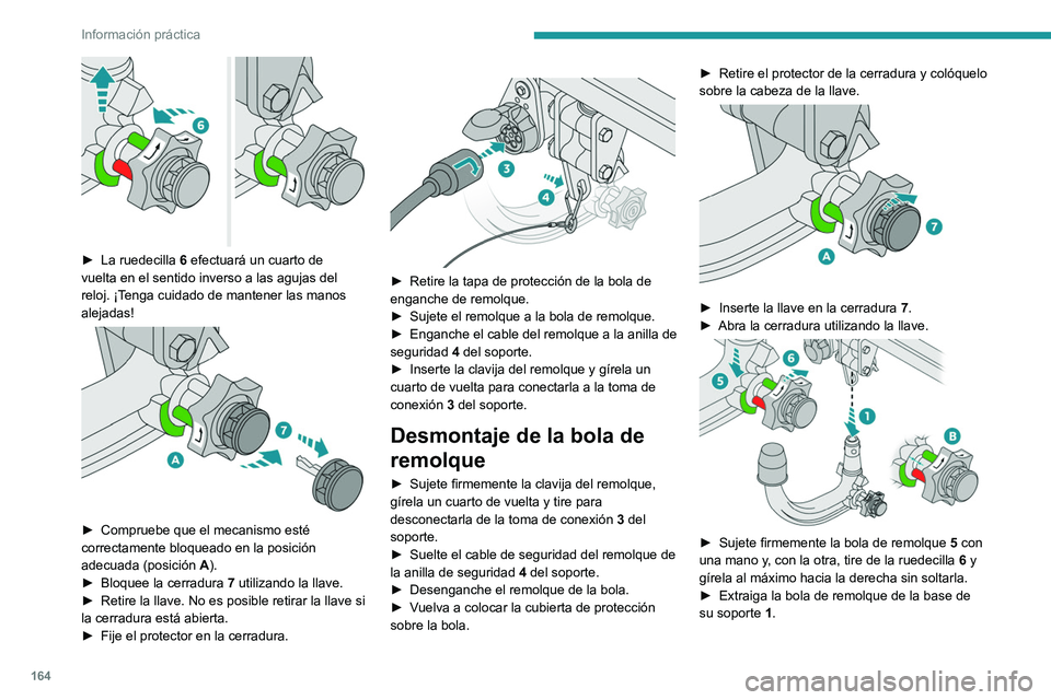 PEUGEOT 208 2021  Manual del propietario (in Spanish) 164
Información práctica
► Suelte la ruedecilla; esta se detendrá 
automáticamente en la posición de desbloqueo 
(posición  B).
 
 
► Vuelva a colocar el obturador de protección  2 
en el s