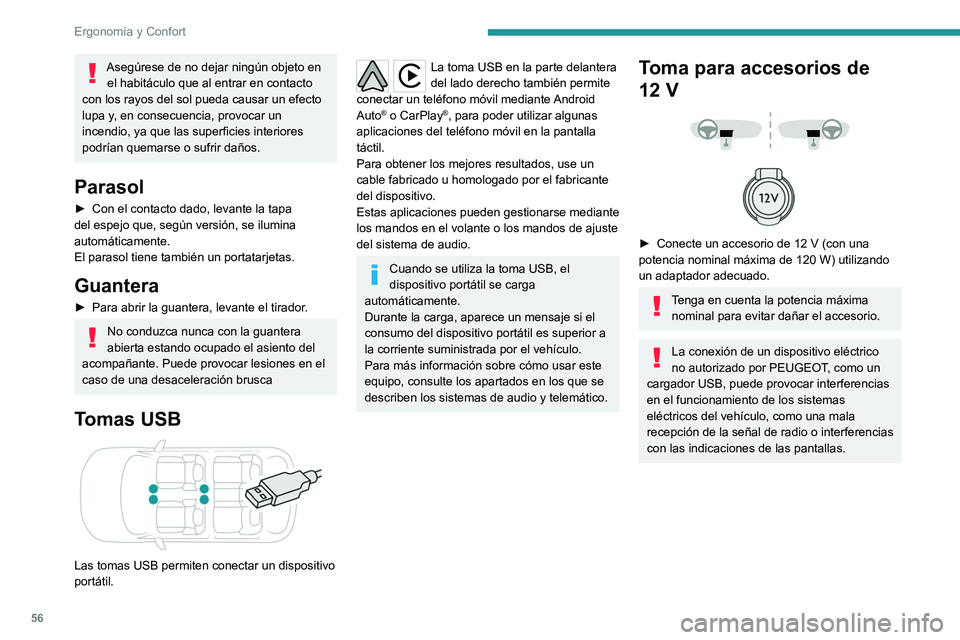 PEUGEOT 208 2021 Manual del propietario (in Spanish) 56
Ergonomía y Confort
Asegúrese de no dejar ningún objeto en el habitáculo que al entrar en contacto
con los rayos del sol pueda causar un efecto
lupa y, en consecuencia, provocar un
incendio, PEUGEOT 208 2021 Manual del propietario (in Spanish) 56
Ergonomía y Confort
Asegúrese de no dejar ningún objeto en el habitáculo que al entrar en contacto
con los rayos del sol pueda causar un efecto
lupa y, en consecuencia, provocar un
incendio,