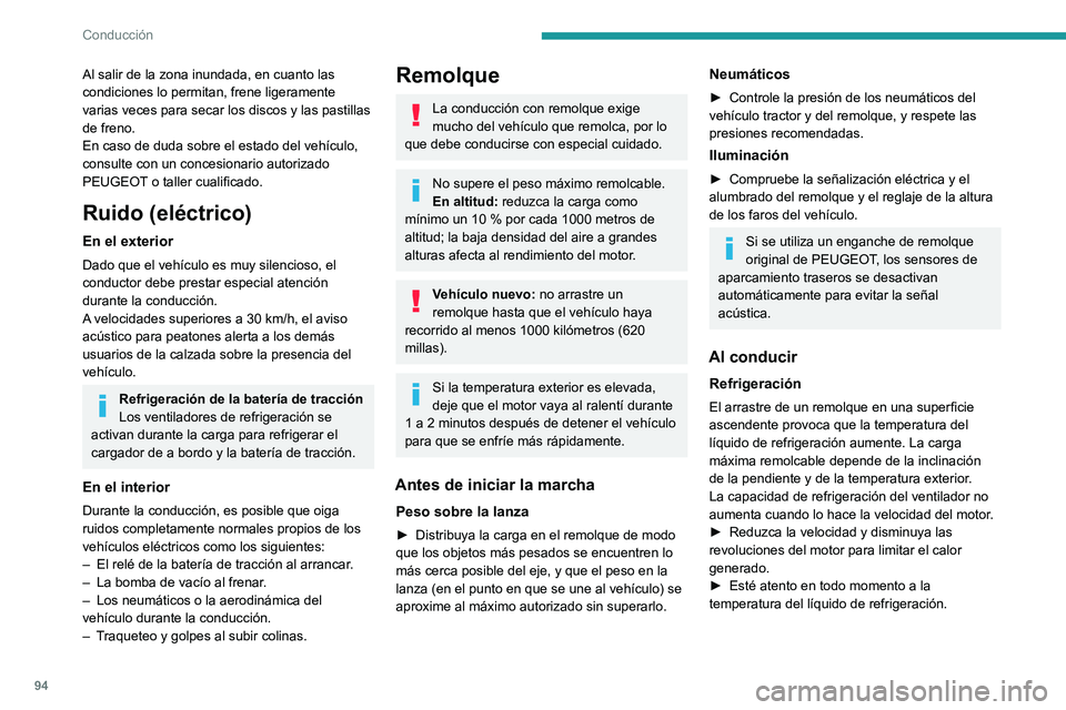 PEUGEOT 208 2021  Manual del propietario (in Spanish) 94
Conducción
Si se enciende este testigo de 
alerta y el de STOP, detenga el 
vehículo y apague el motor lo antes posible.
Frenos
Se recomienda utilizar el freno motor para 
reducir el sobrecalenta