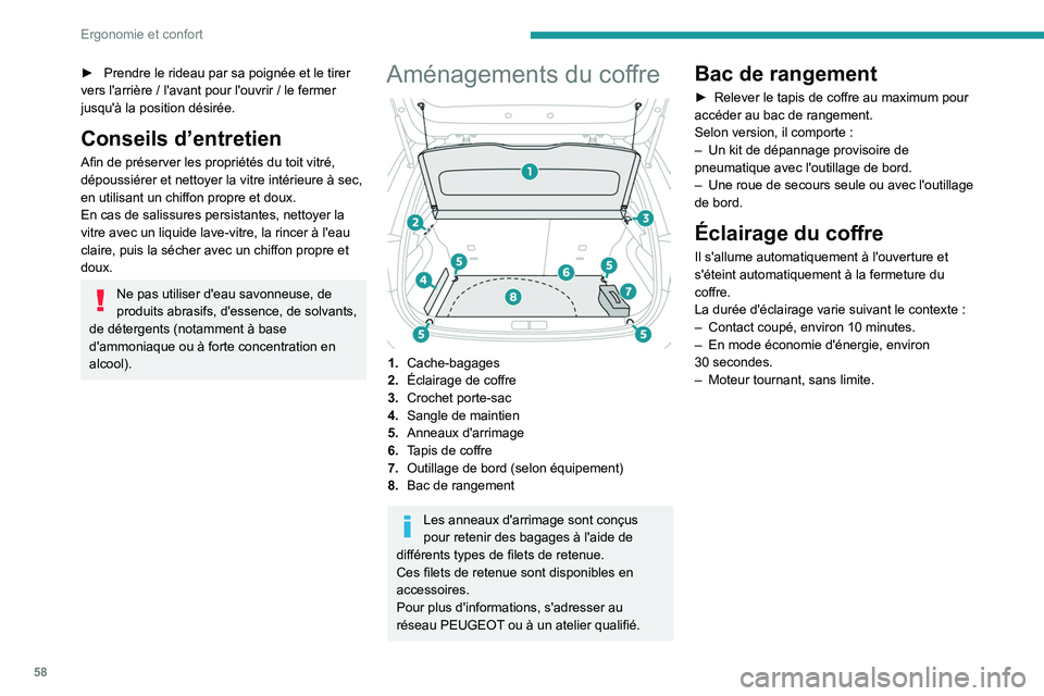 PEUGEOT 208 2021 Manuel du propriétaire (in French) 58
Ergonomie et confort
► Prendre le rideau par sa poignée et le tirer
vers l'arrière / l'avant pour l'ouvrir / le fermer
jusqu'à la position désirée.
Conseils d’entret PEUGEOT 208 2021 Manuel du propriétaire (in French) 58
Ergonomie et confort
► Prendre le rideau par sa poignée et le tirer
vers l'arrière / l'avant pour l'ouvrir / le fermer
jusqu'à la position désirée.
Conseils d’entret