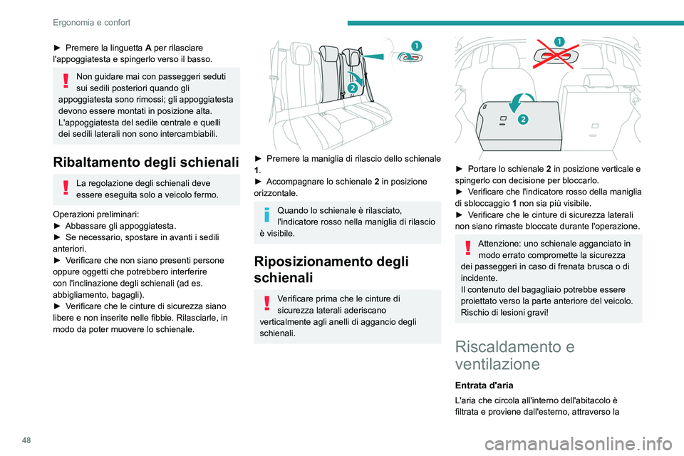 PEUGEOT 208 2021 Manuale duso (in Italian) 48
Ergonomia e confort
► Premere la linguetta A per rilasciare
l'appoggiatesta e spingerlo verso il basso.
Non guidare mai con passeggeri seduti
sui sedili posteriori quando gli
appoggiatest PEUGEOT 208 2021 Manuale duso (in Italian) 48
Ergonomia e confort
► Premere la linguetta A per rilasciare
l'appoggiatesta e spingerlo verso il basso.
Non guidare mai con passeggeri seduti
sui sedili posteriori quando gli
appoggiatest