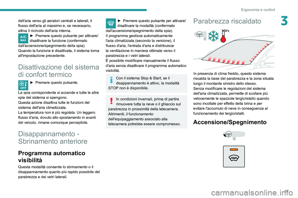 PEUGEOT 208 2021 Manuale duso (in Italian) 53
Ergonomia e confort
3dell'aria verso gli aeratori centrali e laterali, il
flusso dell'aria al massimo e, se necessario,
attiva il ricircolo dell'aria interna.
► Premere questo pulsa PEUGEOT 208 2021 Manuale duso (in Italian) 53
Ergonomia e confort
3dell'aria verso gli aeratori centrali e laterali, il
flusso dell'aria al massimo e, se necessario,
attiva il ricircolo dell'aria interna.
► Premere questo pulsa