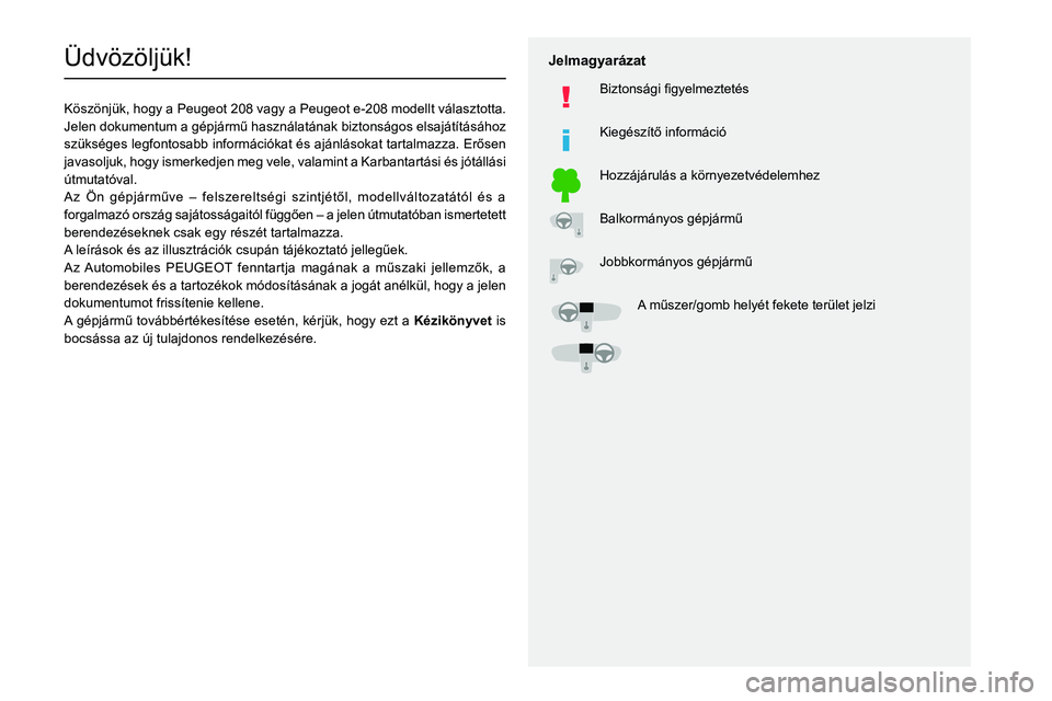 PEUGEOT 208 2021  Kezelési útmutató (in Hungarian)   
 
 
 
  
   
   
 
  
 
  
 
 
   
 
 
   
 
 
  
