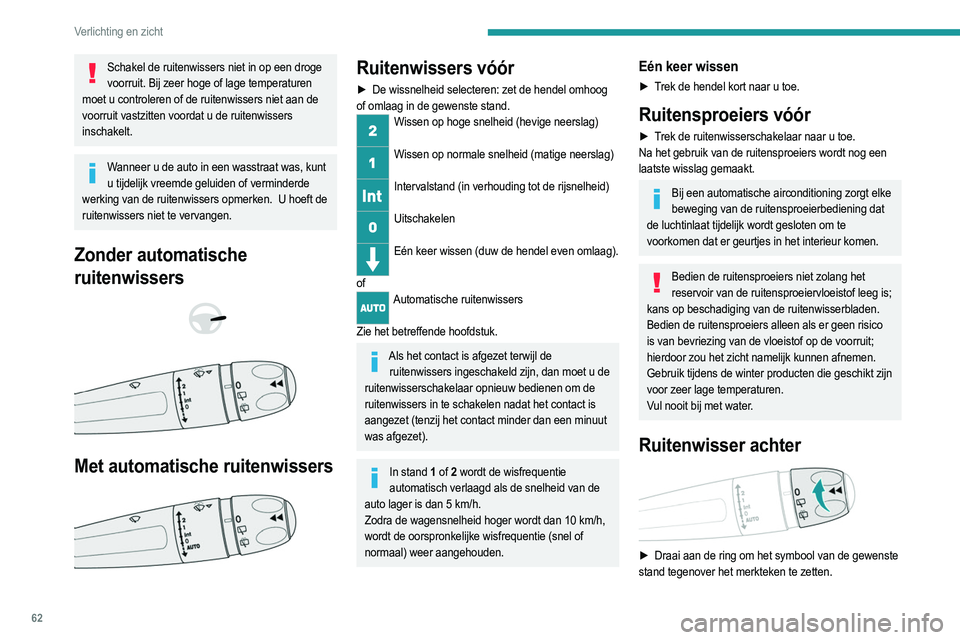 PEUGEOT 208 2021 Instructieboekje (in Dutch) 62
Verlichting en zicht
Uit
Intervalstand ruitenwissers
Ruitensproeier / -wisser
Achteruitversnelling
Als de ruitenwissers vóór zijn geactiveerd op het
moment dat u de achteruitversnelling insc PEUGEOT 208 2021 Instructieboekje (in Dutch) 62
Verlichting en zicht
Uit
Intervalstand ruitenwissers
Ruitensproeier / -wisser
Achteruitversnelling
Als de ruitenwissers vóór zijn geactiveerd op het
moment dat u de achteruitversnelling insc