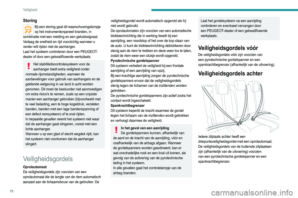 PEUGEOT 208 2021 Instructieboekje (in Dutch) 70
Veiligheid
Omdoen
► Trek aan de gordel en steek de gesp in de
gordelsluiting.
► Controleer of de veiligheidsgordel goed is
vastgemaakt door even aan de gordel te trekken.
Losmaken
► Druk PEUGEOT 208 2021 Instructieboekje (in Dutch) 70
Veiligheid
Omdoen
► Trek aan de gordel en steek de gesp in de
gordelsluiting.
► Controleer of de veiligheidsgordel goed is
vastgemaakt door even aan de gordel te trekken.
Losmaken
► Druk