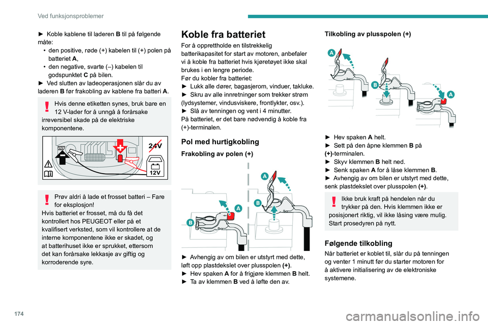 PEUGEOT 208 2021 Instruksjoner for bruk (in Norwegian) 174
Ved funksjonsproblemer
Hvis mindre problemer likevel vedvarer etter
denne operasjonen, tar du kontakt med en
PEUGEOT-forhandler eller et kvalifisert verksted.
Tilbakestill noe utstyr, med henvis PEUGEOT 208 2021 Instruksjoner for bruk (in Norwegian) 174
Ved funksjonsproblemer
Hvis mindre problemer likevel vedvarer etter
denne operasjonen, tar du kontakt med en
PEUGEOT-forhandler eller et kvalifisert verksted.
Tilbakestill noe utstyr, med henvis