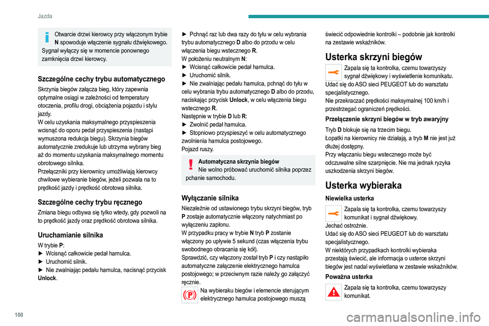 PEUGEOT 208 2021 Instrukcja obsługi (in Polish) 100
Jazda
Należy zatrzymać samochód.Jak najszybciej zatrzymać pojazd, zachowując
wszelkie środki bezpieczeństwa, i wyłączyć zapłon.
Skontaktować się z ASO sieci PEUGEOT lub z
warsztatem PEUGEOT 208 2021 Instrukcja obsługi (in Polish) 100
Jazda
Należy zatrzymać samochód.Jak najszybciej zatrzymać pojazd, zachowując
wszelkie środki bezpieczeństwa, i wyłączyć zapłon.
Skontaktować się z ASO sieci PEUGEOT lub z
warsztatem
