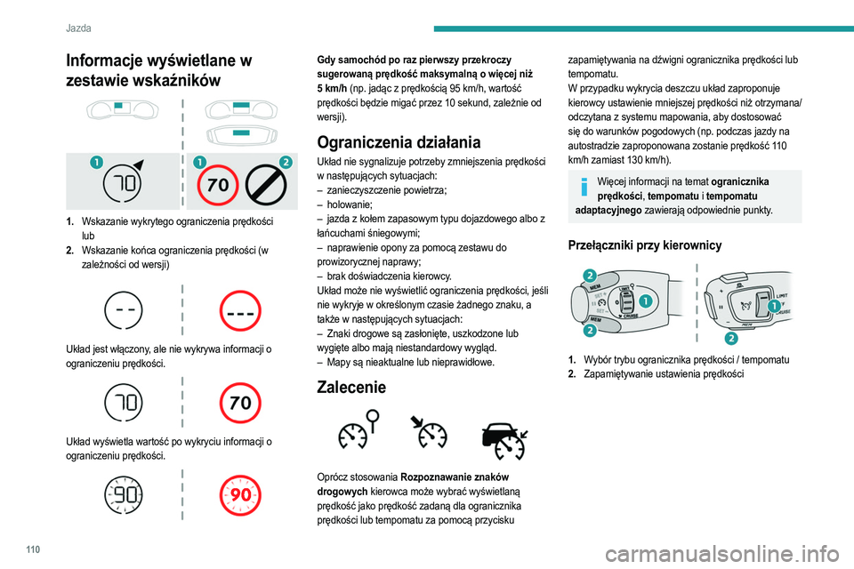 PEUGEOT 208 2021 Instrukcja obsługi (in Polish) 11 0
Jazda
Informacje wyświetlane w zestawie
wskaźników
3.Wskazanie ograniczenia prędkości
4. Monit zapisania prędkości w pamięci
5. Bieżące ustawienie prędkości
Zapamiętywanie ustaw PEUGEOT 208 2021 Instrukcja obsługi (in Polish) 11 0
Jazda
Informacje wyświetlane w zestawie
wskaźników
3.Wskazanie ograniczenia prędkości
4. Monit zapisania prędkości w pamięci
5. Bieżące ustawienie prędkości
Zapamiętywanie ustaw