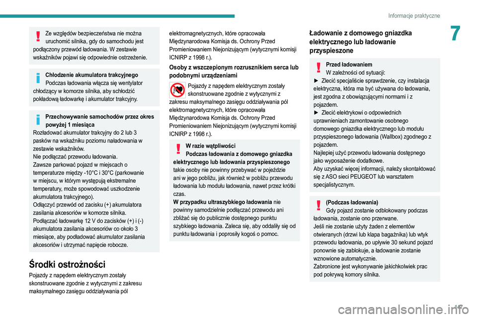 PEUGEOT 208 2021 Instrukcja obsługi (in Polish) 147
Informacje praktyczne
7Ze względów bezpieczeństwa nie można uruchomić silnika, gdy do samochodu jest
podłączony przewód ładowania. W zestawie
wskaźników pojawi się odpowiednie ostrze PEUGEOT 208 2021 Instrukcja obsługi (in Polish) 147
Informacje praktyczne
7Ze względów bezpieczeństwa nie można uruchomić silnika, gdy do samochodu jest
podłączony przewód ładowania. W zestawie
wskaźników pojawi się odpowiednie ostrze
