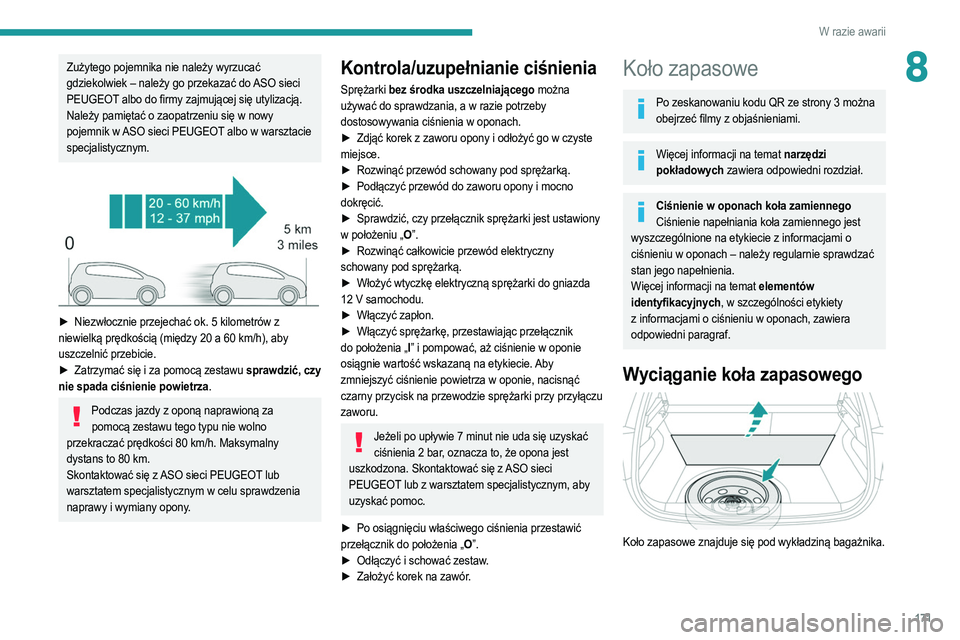 PEUGEOT 208 2021 Instrukcja obsługi (in Polish) 171
W razie awarii
8Zużytego pojemnika nie należy wyrzucać
gdziekolwiek – należy go przekazać do ASO sieci
PEUGEOT albo do firmy zajmującej się utylizacją.
Należy pamiętać o zaopatrzeni PEUGEOT 208 2021 Instrukcja obsługi (in Polish) 171
W razie awarii
8Zużytego pojemnika nie należy wyrzucać
gdziekolwiek – należy go przekazać do ASO sieci
PEUGEOT albo do firmy zajmującej się utylizacją.
Należy pamiętać o zaopatrzeni