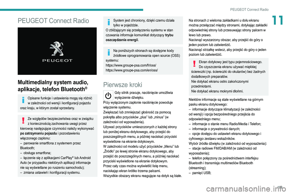 PEUGEOT 208 2021 Instrukcja obsługi (in Polish) 199
PEUGEOT Connect Radio
11PEUGEOT Connect Radio
Multimedialny system audio,
aplikacje, telefon Bluetooth
®
Opisane funkcje i ustawienia mogą się różnić w zależności od wersji i konfigura PEUGEOT 208 2021 Instrukcja obsługi (in Polish) 199
PEUGEOT Connect Radio
11PEUGEOT Connect Radio
Multimedialny system audio,
aplikacje, telefon Bluetooth
®
Opisane funkcje i ustawienia mogą się różnić w zależności od wersji i konfigura
