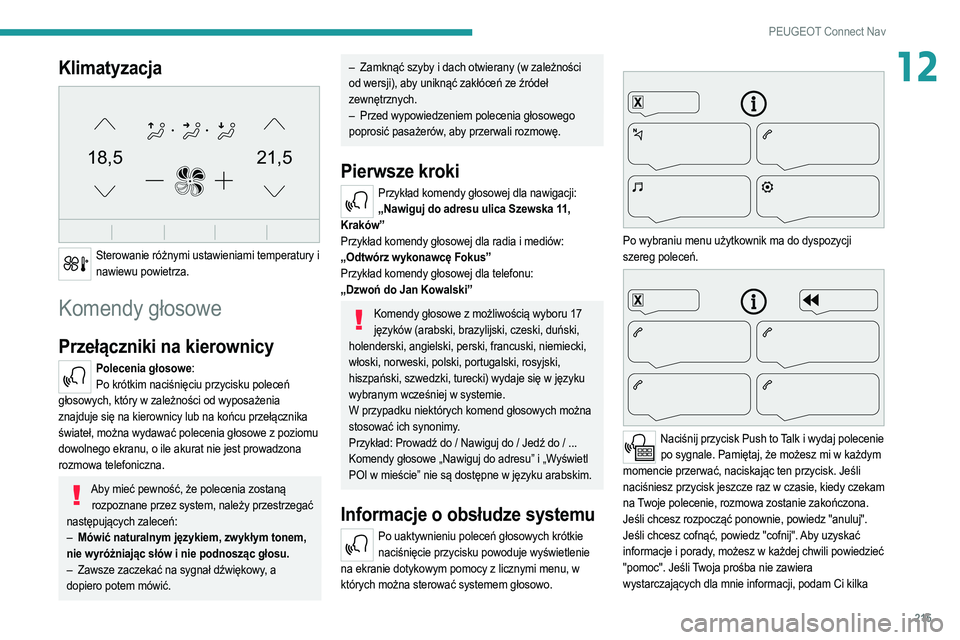 PEUGEOT 208 2021 Instrukcja obsługi (in Polish) 215
PEUGEOT Connect Nav
12Klimatyzacja
21,518,5
Sterowanie różnymi ustawieniami temperatury i nawiewu powietrza.
Komendy głosowe
Przełączniki na kierownicy
Polecenia głosowe:Po krótkim naci PEUGEOT 208 2021 Instrukcja obsługi (in Polish) 215
PEUGEOT Connect Nav
12Klimatyzacja
21,518,5
Sterowanie różnymi ustawieniami temperatury i nawiewu powietrza.
Komendy głosowe
Przełączniki na kierownicy
Polecenia głosowe:Po krótkim naci
