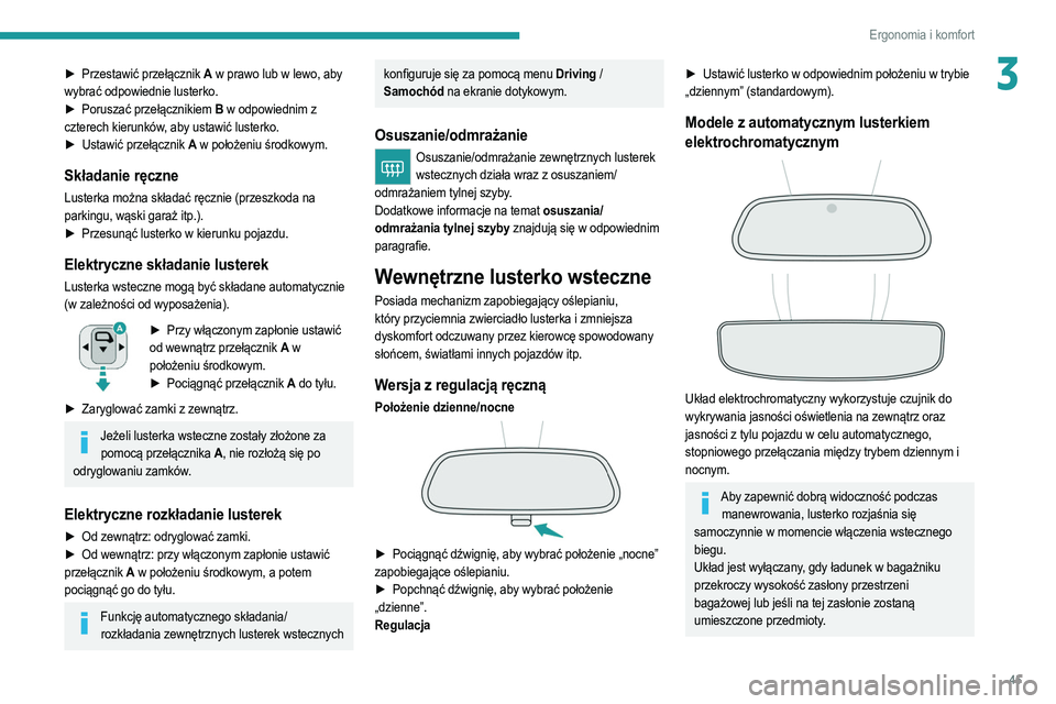 PEUGEOT 208 2021 Instrukcja obsługi (in Polish) 45
Ergonomia i komfort
3► Przestawić przełącznik A w prawo lub w lewo, aby
wybrać odpowiednie lusterko.
►
Poruszać przełącznikiem
B w odpowiednim z
czterech kierunków, aby ustawić l PEUGEOT 208 2021 Instrukcja obsługi (in Polish) 45
Ergonomia i komfort
3► Przestawić przełącznik A w prawo lub w lewo, aby
wybrać odpowiednie lusterko.
►
Poruszać przełącznikiem
B w odpowiednim z
czterech kierunków, aby ustawić l