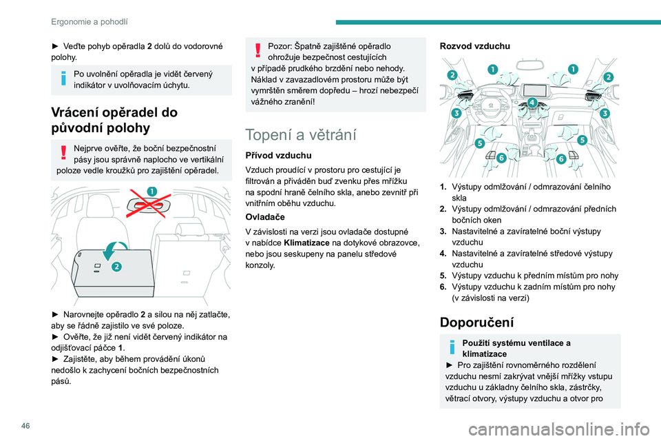 PEUGEOT 208 2021 Návod na použití (in Czech) 46
Ergonomie a pohodlí
► Veďte pohyb opěradla 2 dolů do vodorovné
polohy.
Po uvolnění opěradla je vidět červený
indikátor v uvolňovacím úchytu.
Vrácení opěradel do
původní p PEUGEOT 208 2021 Návod na použití (in Czech) 46
Ergonomie a pohodlí
► Veďte pohyb opěradla 2 dolů do vodorovné
polohy.
Po uvolnění opěradla je vidět červený
indikátor v uvolňovacím úchytu.
Vrácení opěradel do
původní p