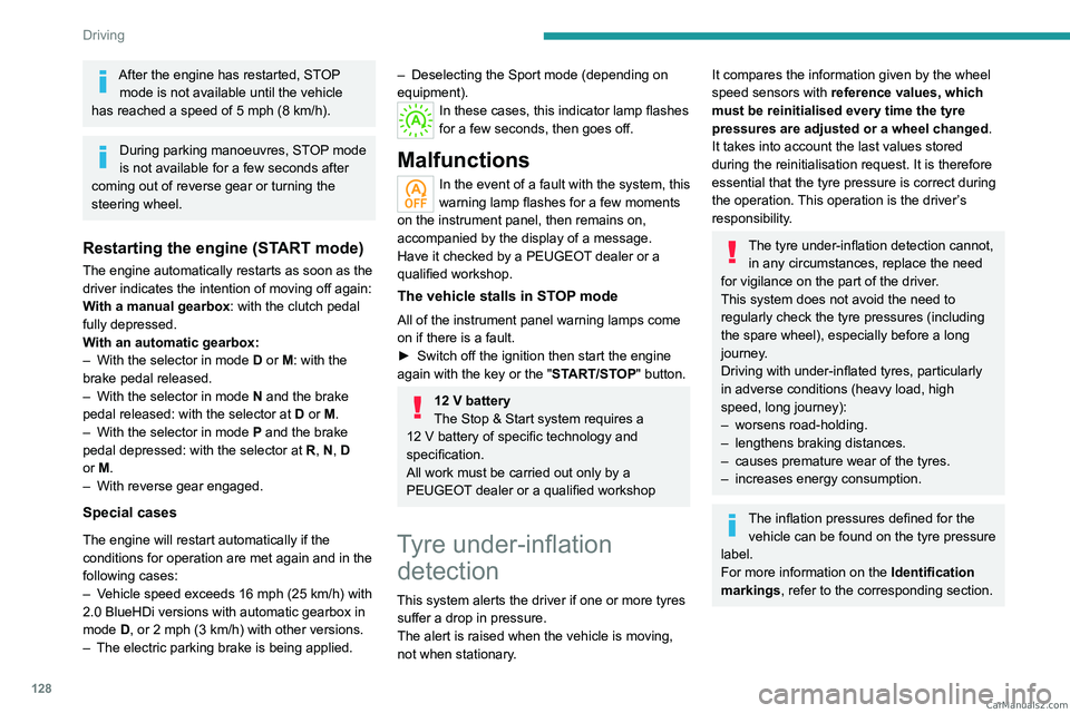 PEUGEOT 3008 2023 Owners Manual 128
Driving
After the engine has restarted, STOP mode is not available until the vehicle
has reached a speed of 5 mph (8
km/h).
During parking manoeuvres, STOP mode
is not available for a few seco PEUGEOT 3008 2023 Owners Manual 128
Driving
After the engine has restarted, STOP mode is not available until the vehicle
has reached a speed of 5 mph (8
km/h).
During parking manoeuvres, STOP mode
is not available for a few seco