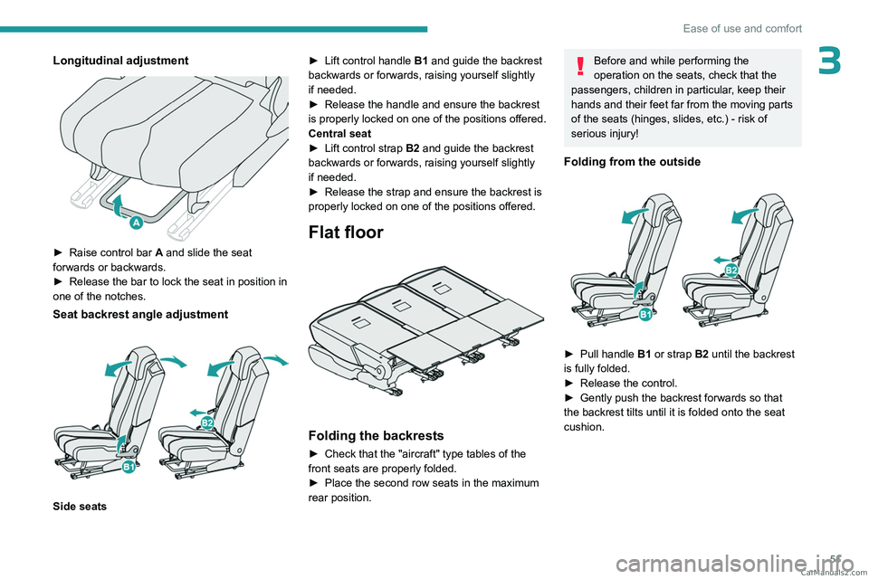 PEUGEOT 3008 2023 Workshop Manual 51
Ease of use and comfort
3Longitudinal adjustment
► Raise control bar A and slide the seat
forwards or backwards.
►
Release the bar to lock the seat in position in
one of the notches.
Se PEUGEOT 3008 2023 Workshop Manual 51
Ease of use and comfort
3Longitudinal adjustment
► Raise control bar A and slide the seat
forwards or backwards.
►
Release the bar to lock the seat in position in
one of the notches.
Se