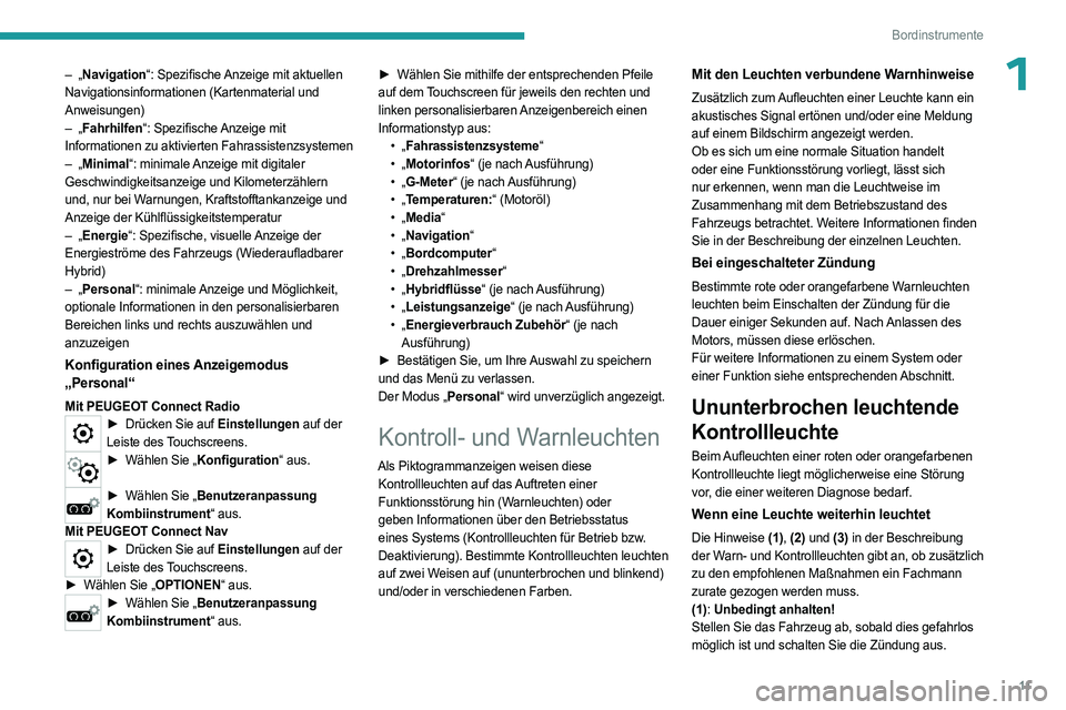PEUGEOT 3008 2023 Betriebsanleitungen (in German) 11
Bordinstrumente
1– „Navigation“: Spezifische Anzeige mit aktuellen
Navigationsinformationen (Kartenmaterial und
Anweisungen)
–
„
Fahrhilfen“: Spezifische Anzeige mit
Informationen PEUGEOT 3008 2023 Betriebsanleitungen (in German) 11
Bordinstrumente
1– „Navigation“: Spezifische Anzeige mit aktuellen
Navigationsinformationen (Kartenmaterial und
Anweisungen)
–
„
Fahrhilfen“: Spezifische Anzeige mit
Informationen