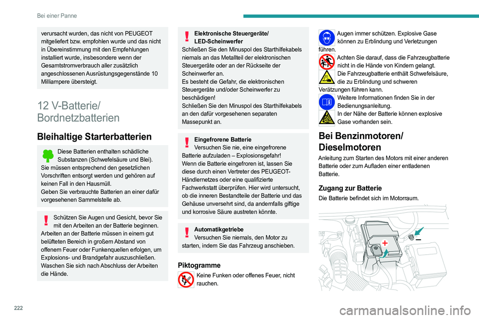 PEUGEOT 3008 2023 Betriebsanleitungen (in German) 222
Bei einer Panne
verursacht wurden, das nicht von PEUGEOT
mitgeliefert bzw. empfohlen wurde und das nicht
in Übereinstimmung mit den Empfehlungen
installiert wurde, insbesondere wenn der
Gesam PEUGEOT 3008 2023 Betriebsanleitungen (in German) 222
Bei einer Panne
verursacht wurden, das nicht von PEUGEOT
mitgeliefert bzw. empfohlen wurde und das nicht
in Übereinstimmung mit den Empfehlungen
installiert wurde, insbesondere wenn der
Gesam