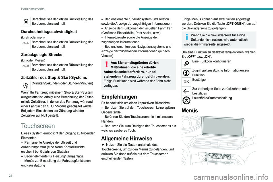PEUGEOT 3008 2023  Betriebsanleitungen (in German) 24
Bordinstrumente
Berechnet seit der letzten Rückstellung des Bordcomputers auf null.
Durchschnittsgeschwindigkeit
(km/h oder mph)Berechnet seit der letzten Rückstellung des Bordcomputers auf null.