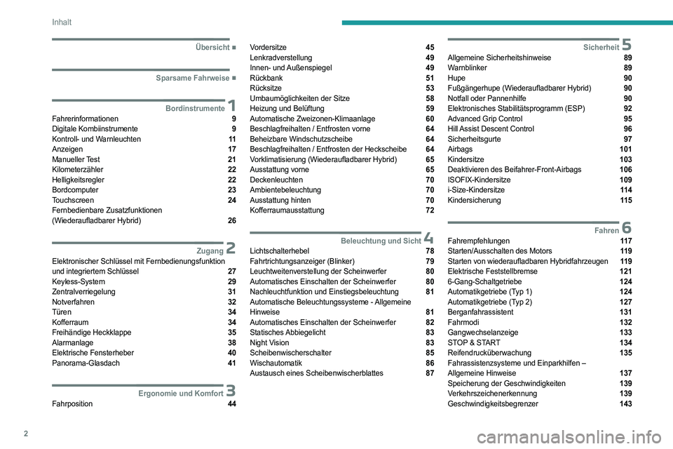 PEUGEOT 3008 2023  Betriebsanleitungen (in German) 2
Inhalt
  ■
Übersicht
  ■
Sparsame Fahrweise
 1BordinstrumenteFahrerinformationen  9
Digitale Kombiinstrumente  9
Kontroll- und Warnleuchten  11
Anzeigen  17
Manueller Test  21
Kilometerz�
