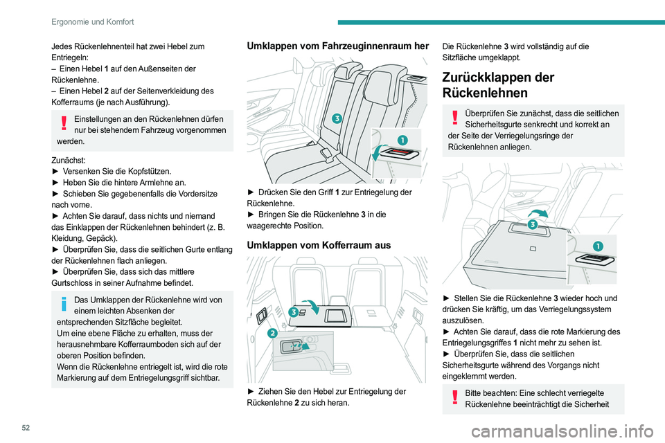 PEUGEOT 3008 2023 Betriebsanleitungen (in German) 52
Ergonomie und Komfort
Jedes Rückenlehnenteil hat zwei Hebel zum
Entriegeln:
–
Einen Hebel
1 auf den Außenseiten der
Rückenlehne.
–
Einen Hebel
2 auf der Seitenverkleidung des
Koffe PEUGEOT 3008 2023 Betriebsanleitungen (in German) 52
Ergonomie und Komfort
Jedes Rückenlehnenteil hat zwei Hebel zum
Entriegeln:
–
Einen Hebel
1 auf den Außenseiten der
Rückenlehne.
–
Einen Hebel
2 auf der Seitenverkleidung des
Koffe