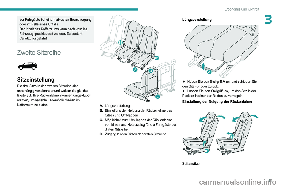 PEUGEOT 3008 2023 Betriebsanleitungen (in German) 53
Ergonomie und Komfort
3der Fahrgäste bei einem abrupten Bremsvorgang
oder im Falle eines Unfalls.
Der Inhalt des Kofferraums kann nach vorn ins
Fahrzeug geschleudert werden. Es besteht
Verletzu PEUGEOT 3008 2023 Betriebsanleitungen (in German) 53
Ergonomie und Komfort
3der Fahrgäste bei einem abrupten Bremsvorgang
oder im Falle eines Unfalls.
Der Inhalt des Kofferraums kann nach vorn ins
Fahrzeug geschleudert werden. Es besteht
Verletzu