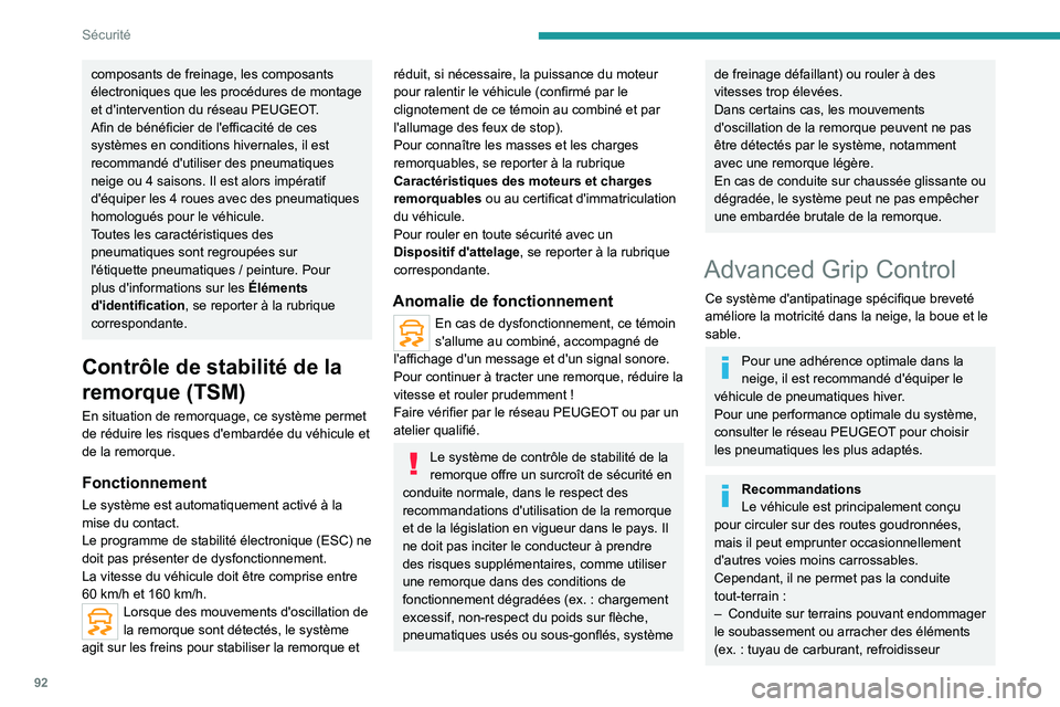 PEUGEOT 3008 2023 Manuel du propriétaire (in French) 92
Sécurité
composants de freinage, les composants
électroniques que les procédures de montage
et d'intervention du réseau PEUGEOT.
Afin de bénéficier de l'efficacité de ces
systèm PEUGEOT 3008 2023 Manuel du propriétaire (in French) 92
Sécurité
composants de freinage, les composants
électroniques que les procédures de montage
et d'intervention du réseau PEUGEOT.
Afin de bénéficier de l'efficacité de ces
systèm