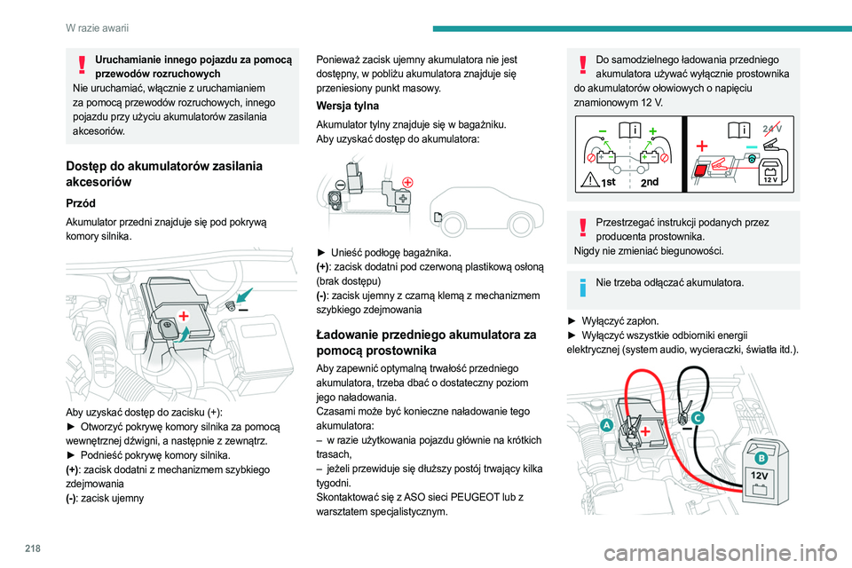 PEUGEOT 3008 2023 Instrukcja obsługi (in Polish) 218
W razie awarii
Uruchamianie innego pojazdu za pomocą przewodów rozruchowych
Nie uruchamiać, włącznie z uruchamianiem
za pomocą przewodów rozruchowych, innego
pojazdu przy użyciu akumulat PEUGEOT 3008 2023 Instrukcja obsługi (in Polish) 218
W razie awarii
Uruchamianie innego pojazdu za pomocą przewodów rozruchowych
Nie uruchamiać, włącznie z uruchamianiem
za pomocą przewodów rozruchowych, innego
pojazdu przy użyciu akumulat