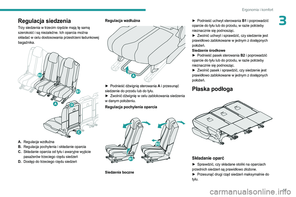 PEUGEOT 3008 2023 Instrukcja obsługi (in Polish) 53
Ergonomia i komfort
3Regulacja siedzenia
Trzy siedzenia w trzecim rzędzie mają tę samą
szerokość i są niezależne. Ich oparcia można
składać w celu dostosowania przestrzeni ładunkowej PEUGEOT 3008 2023 Instrukcja obsługi (in Polish) 53
Ergonomia i komfort
3Regulacja siedzenia
Trzy siedzenia w trzecim rzędzie mają tę samą
szerokość i są niezależne. Ich oparcia można
składać w celu dostosowania przestrzeni ładunkowej
