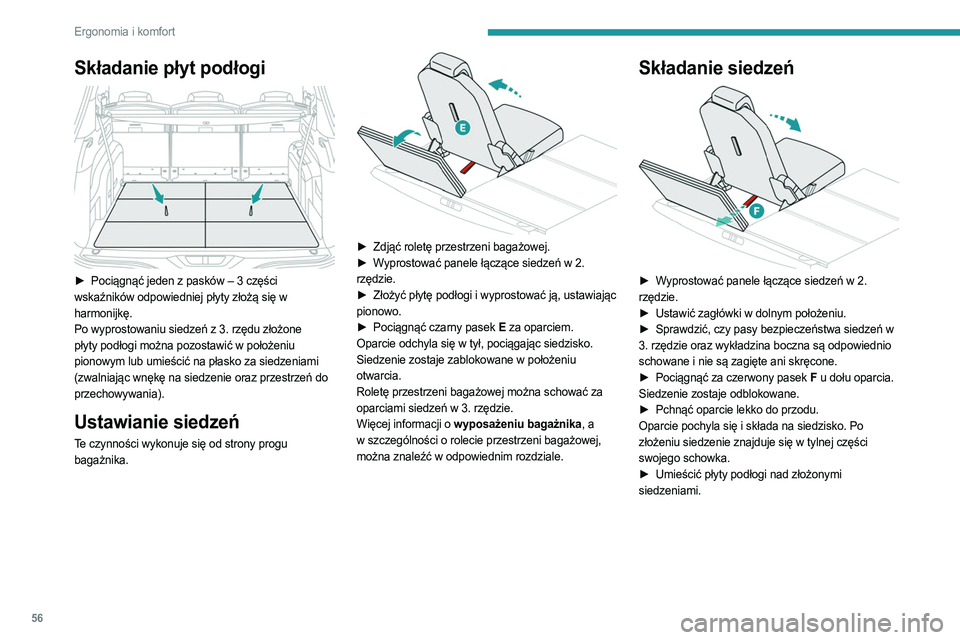 PEUGEOT 3008 2023 Instrukcja obsługi (in Polish) 56
Ergonomia i komfort
Składanie płyt podłogi
► Pociągnąć jeden z pasków – 3 części
wskaźników odpowiedniej płyty złożą się w
harmonijkę.
Po wyprostowaniu siedzeń z 3. rzęd PEUGEOT 3008 2023 Instrukcja obsługi (in Polish) 56
Ergonomia i komfort
Składanie płyt podłogi
► Pociągnąć jeden z pasków – 3 części
wskaźników odpowiedniej płyty złożą się w
harmonijkę.
Po wyprostowaniu siedzeń z 3. rzęd