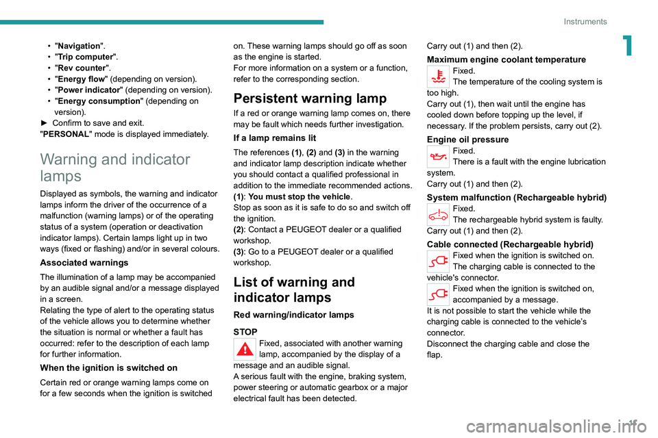 PEUGEOT 3008 2022  Owners Manual 11
Instruments
1• "Navigation".
•   "Trip computer".
•
  "Rev counter".
•
  "Energy flow" (depending on version).
•
  "Power indicator" (depending on 