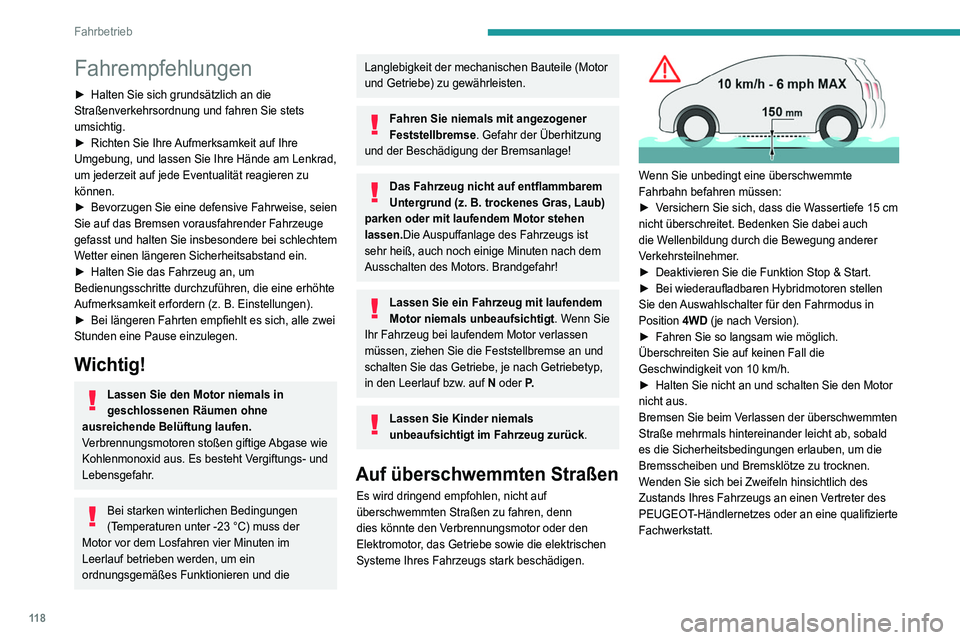PEUGEOT 3008 2022 Betriebsanleitungen (in German) 11 8
Fahrbetrieb
Fahrempfehlungen
► Halten Sie sich grundsätzlich an die
Straßenverkehrsordnung und fahren Sie stets
umsichtig.
►
Richten Sie Ihre
Aufmerksamkeit auf Ihre
Umgebung, und la PEUGEOT 3008 2022 Betriebsanleitungen (in German) 11 8
Fahrbetrieb
Fahrempfehlungen
► Halten Sie sich grundsätzlich an die
Straßenverkehrsordnung und fahren Sie stets
umsichtig.
►
Richten Sie Ihre
Aufmerksamkeit auf Ihre
Umgebung, und la