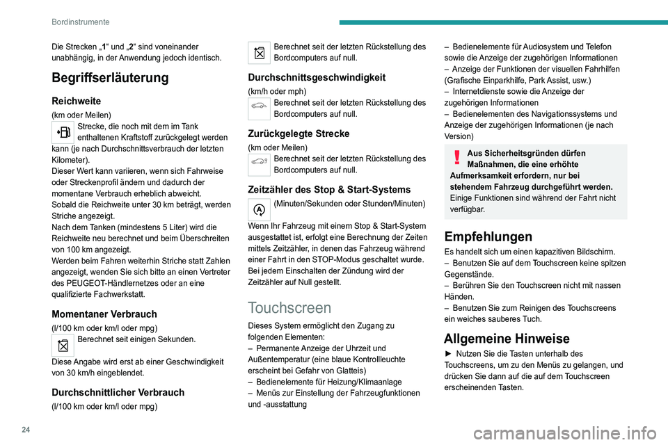 PEUGEOT 3008 2022 Betriebsanleitungen (in German) 24
Bordinstrumente
Die Strecken „1“ und „2“ sind voneinander
unabhängig, in der Anwendung jedoch identisch.
Begriffserläuterung
Reichweite
(km oder Meilen)Strecke, die noch mit dem im Tank PEUGEOT 3008 2022 Betriebsanleitungen (in German) 24
Bordinstrumente
Die Strecken „1“ und „2“ sind voneinander
unabhängig, in der Anwendung jedoch identisch.
Begriffserläuterung
Reichweite
(km oder Meilen)Strecke, die noch mit dem im Tank