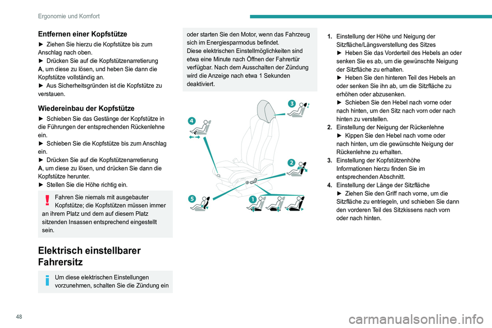 PEUGEOT 3008 2022 Betriebsanleitungen (in German) 48
Ergonomie und Komfort
5.Einstellung der Lendenwirbelstütze
Mit dem Hebel können unabhängig voneinander
Tiefe und Höhe der Lendenwirbelstütze im
Bereich der Lendenwirbelsäule eingestellt
we PEUGEOT 3008 2022 Betriebsanleitungen (in German) 48
Ergonomie und Komfort
5.Einstellung der Lendenwirbelstütze
Mit dem Hebel können unabhängig voneinander
Tiefe und Höhe der Lendenwirbelstütze im
Bereich der Lendenwirbelsäule eingestellt
we