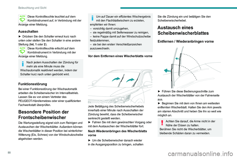 PEUGEOT 3008 2022 Betriebsanleitungen (in German) 88
Beleuchtung und Sicht
Diese Kontrollleuchte leuchtet auf dem
Kombiinstrument auf, in Verbindung mit der
Anzeige einer Meldung.
Ausschalten
► Drücken Sie den Schalter erneut kurz nach
unten od PEUGEOT 3008 2022 Betriebsanleitungen (in German) 88
Beleuchtung und Sicht
Diese Kontrollleuchte leuchtet auf dem
Kombiinstrument auf, in Verbindung mit der
Anzeige einer Meldung.
Ausschalten
► Drücken Sie den Schalter erneut kurz nach
unten od